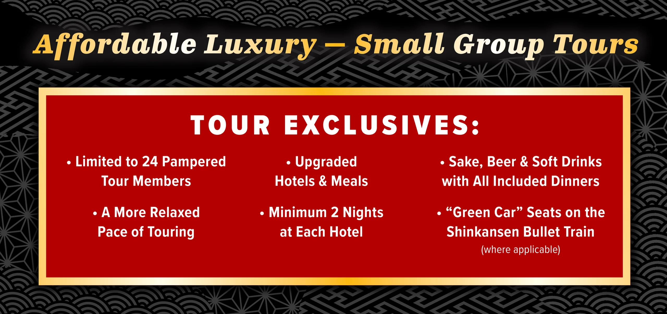 Affordable Luxury - Small Group Tour Exclusive Benefits Affordable Luxury - Small Group Tour Exclusive Benefits