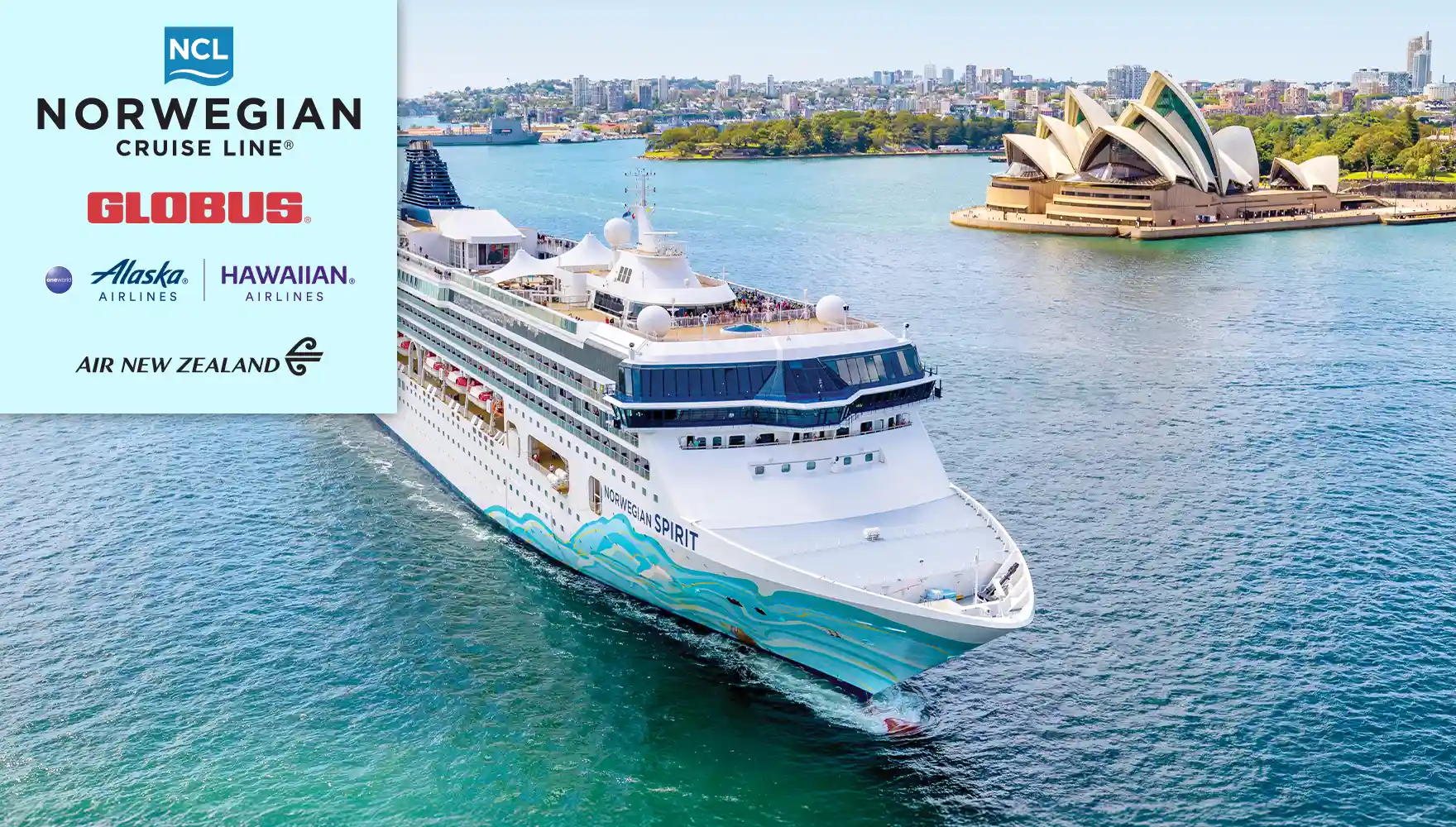 Norwegian Cruise Line, Globus, Alaska/Hawaiian Airlines, Air New Zealand - Norwegian Spirit and Sydney Opera House, Australia Norwegian Cruise Line, Globus, Alaska/Hawaiian Airlines, Air New Zealand - Norwegian Spirit and Sydney Opera House, Australia