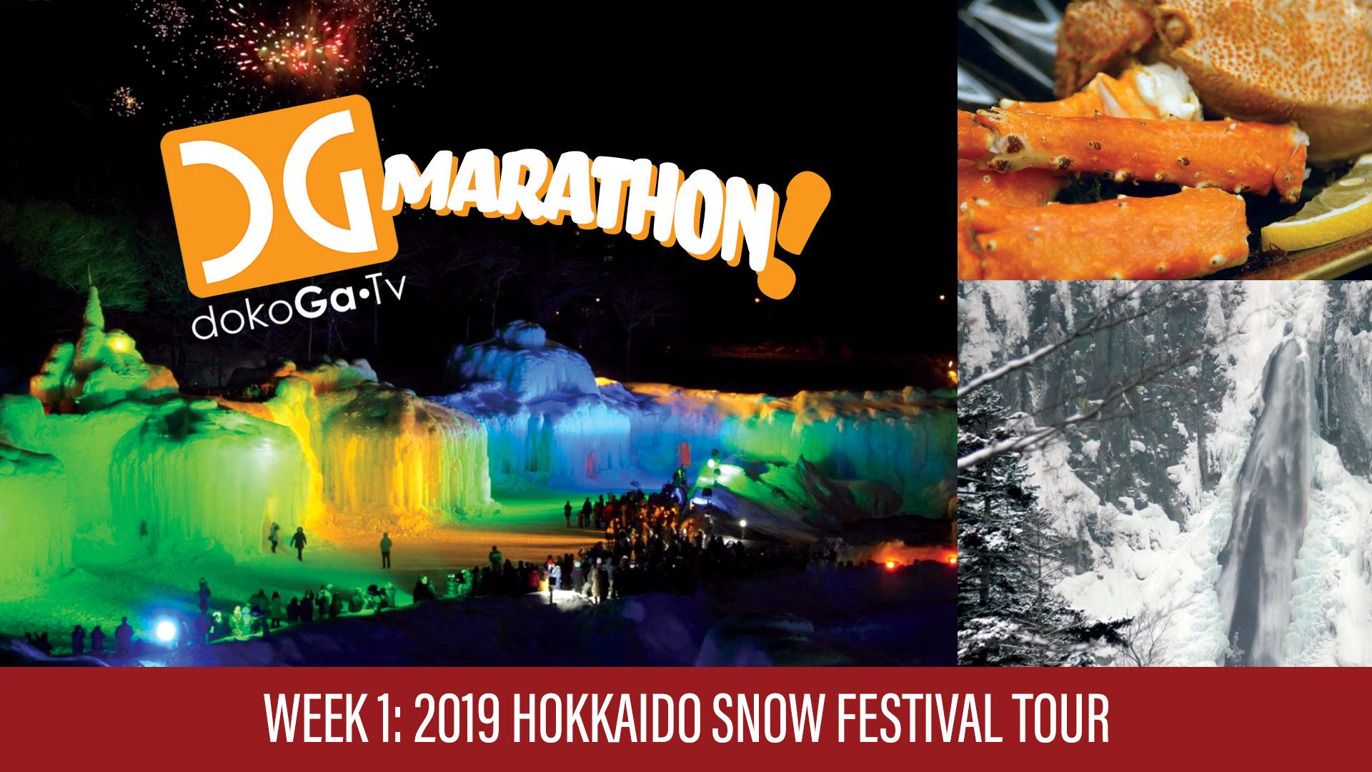 Doko Ga TV Marathon Week 1 Hokkaido Snow Festivals!