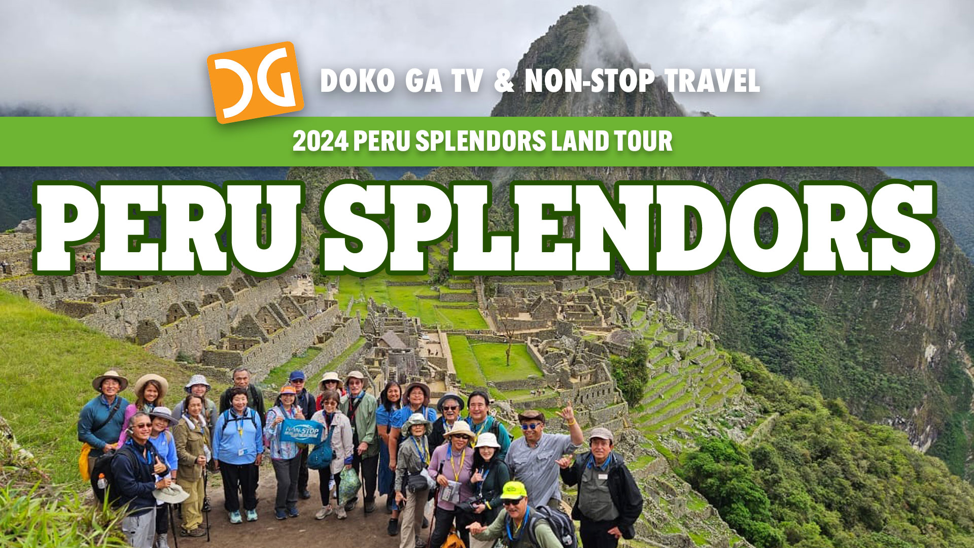 Doko Ga TV 2024 Peru Splendors with Machu Picchu, Peruvian Amazon Rainforest & Galapagos Cruise Tour Video Diary Series